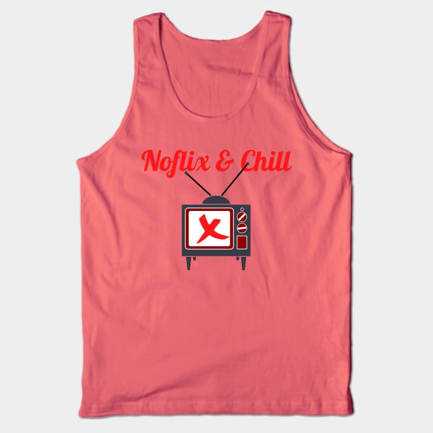 Noflix and Chill Tank Top by TJWDraws